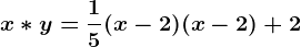 x*y=\frac15(x-2)(x-2)+2