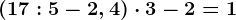 (17:5-2,4) \cdot 3-2=1