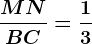 \fracMNBC=\frac13