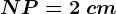 NP=2\ cm