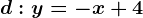d:y=-x+4