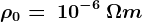 \rho0=\: 10^-6 \: \Omega m