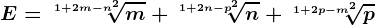E=\sqrt[1+2m-n^2]m+\sqrt[1+2n-p^2]n+\sqrt[1+2p-m^2]p