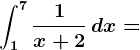 \int1^7 \frac1x+2\, dx=