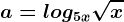 a=log5x\sqrtx