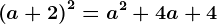 \left (a+2 \right )^2=a^2+4a+4