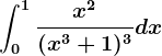 \int0^1\fracx^2(x^3+1)^3dx