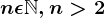 n\epsilon \mathbbN, n> 2