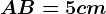 AB=5cm