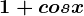 1+cosx