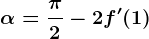 \alpha =\frac\pi 2-2f'(1)