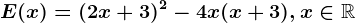 E(x)=(2x+3)^2-4x(x+3), x\in \mathbbR
