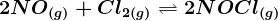 2NO\left ( g \right )+Cl2(g)<--> 2NOCl(g)