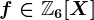 f\in\mathbbZ6[X]