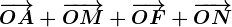 \overrightarrowOA+\overrightarrowOM+\overrightarrowOF+\overrightarrowON