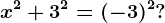 x^2+3^2=(-3)^2?