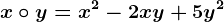x\circ y=x^2-2xy+5y^2
