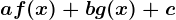 af(x)+bg(x)+c