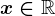x\in\mathbbR