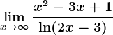 \limx--> \infty \fracx^2-3x+1\ln (2x-3)