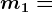 m1=
