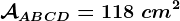 \mathcalAABCD=118\ cm^2