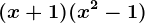 (x+1)(x^2-1)