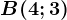 B(4;3)