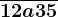 \dpi100 \overline12a35