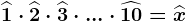 \widehat1\cdot\widehat2\cdot\widehat3\cdot...\cdot\widehat10=\widehatx