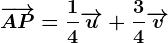 \overrightarrowAP=\frac14\overrightarrowu+\frac34\overrightarrowv