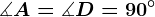 \measuredangle A=\measuredangle D= 90^\circ
