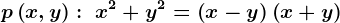 p\left ( x,y \right ):\; x^2+y^2=\left ( x-y \right )\left ( x+y \right )