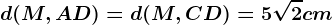 d(M, AD)=d(M, CD)=5\sqrt2cm