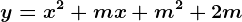 y= x^2 + m x + m^2 + 2 m