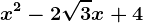x^2-2\sqrt3x+4