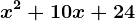 x^2+10x+24