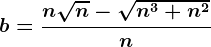 b=\fracn\sqrtn-\sqrtn^3+n^2n