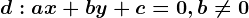d: ax+by+c=0, b\neq 0
