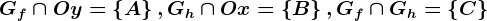 Gf\cap Oy=\left\A\right\,Gh\cap Ox=\left\B\right\,Gf\cap Gh=\left\C\right\