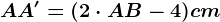 AA'=( 2\cdot AB-4) cm