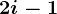 2i-1