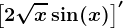 \left [ 2\sqrtx\sin(x) \right ]'