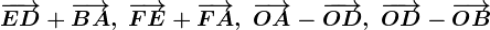 \overrightarrowED+\overrightarrowBA,\;\overrightarrowFE+\overrightarrowFA,\;\overrightarrowOA-\overrightarrowOD,\;\overrightarrowOD-\overrightarrowOB