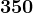 350