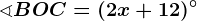 \sphericalangle BOC=(2x+12)^\circ