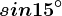 sin 15^\circ