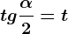 tg\frac\alpha 2=t