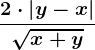 \frac2\cdot \left | y-x \right |\sqrtx+y