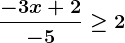 \frac-3x+2-5\geq2